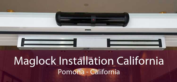 Maglock Installation California Pomona - California