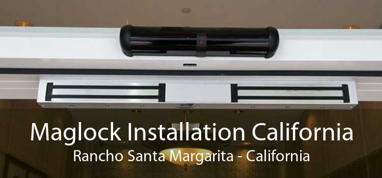 Maglock Installation California Rancho Santa Margarita - California