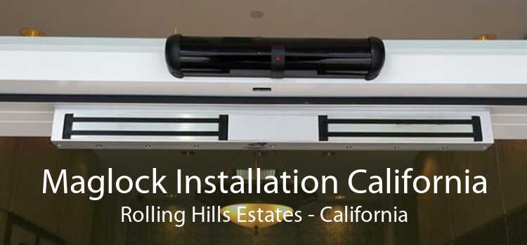 Maglock Installation California Rolling Hills Estates - California
