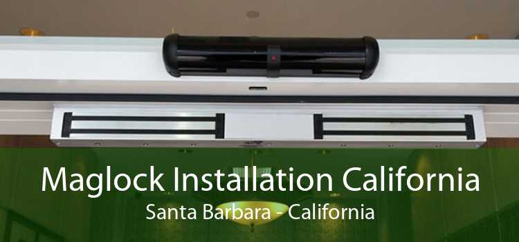 Maglock Installation California Santa Barbara - California
