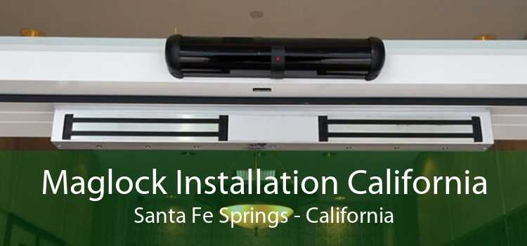 Maglock Installation California Santa Fe Springs - California