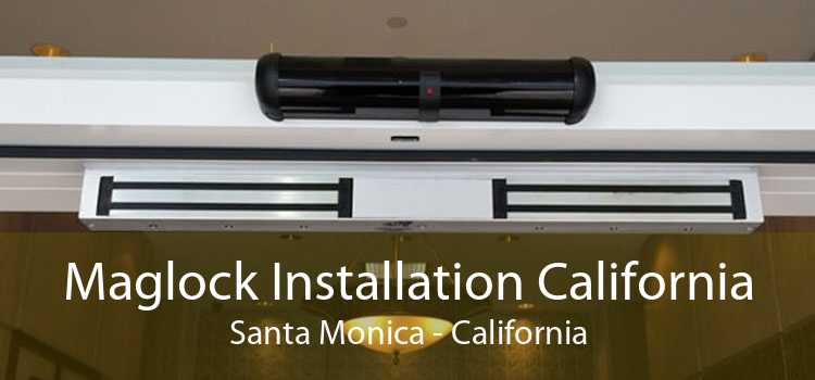 Maglock Installation California Santa Monica - California