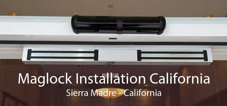 Maglock Installation California Sierra Madre - California