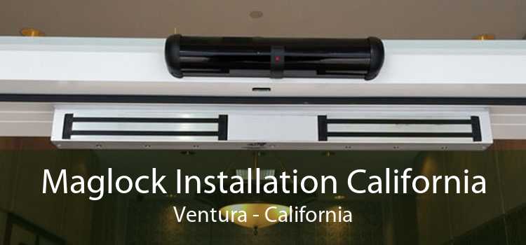 Maglock Installation California Ventura - California