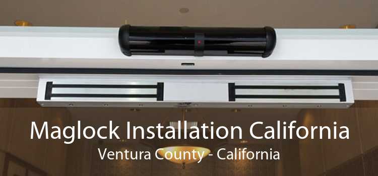 Maglock Installation California Ventura County - California