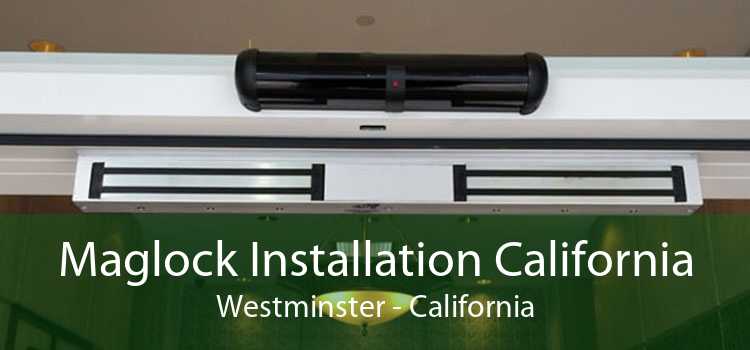 Maglock Installation California Westminster - California