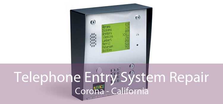 Telephone Entry System Repair Corona - California