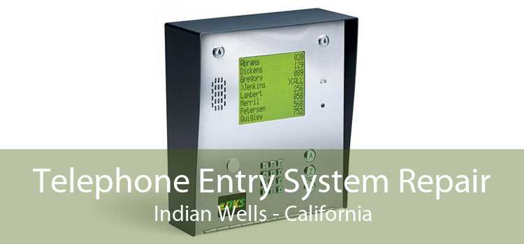 Telephone Entry System Repair Indian Wells - California