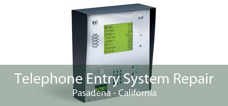 Telephone Entry System Repair Pasadena - California