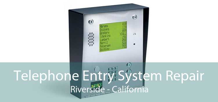 Telephone Entry System Repair Riverside - California