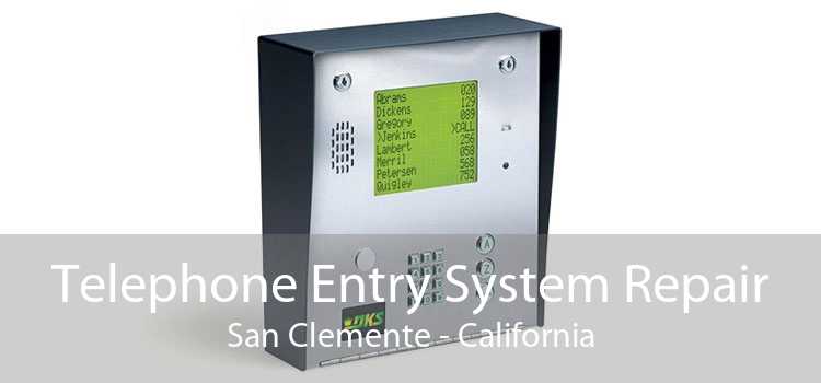 Telephone Entry System Repair San Clemente - California