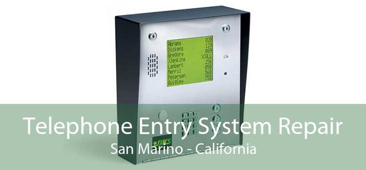 Telephone Entry System Repair San Marino - California